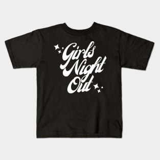 Girls Night Out. Fun Design For Weekends. Kids T-Shirt